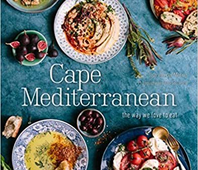 Cape Mediterranean: The Way We Love to Eat (Ilse van der Merwe) Online