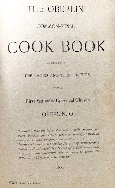 The Oberlin Common-Sense Cook Book compiled by the Ladies and their Friends of the First Methodist Episcopal Church. For Discount