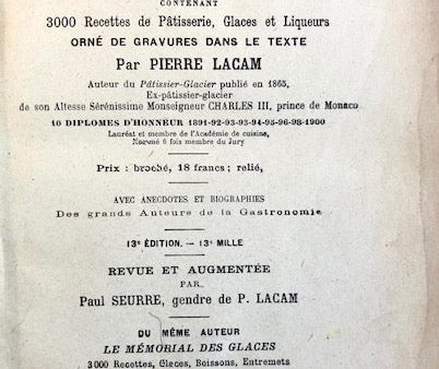 (Pastry) Pierre Lacam. Le Memorial Historique et Geographique de la Patisserie, contenant 3000 recettes de patisserie, glaces et liqueurs. For Sale