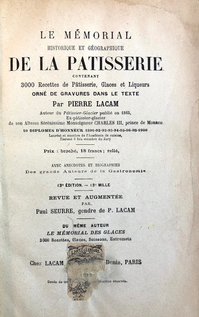 (Pastry) Pierre Lacam. Le Memorial Historique et Geographique de la Patisserie, contenant 3000 recettes de patisserie, glaces et liqueurs. For Sale