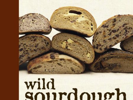 Wild Sourdough: The Natural Way to Bake (Yoke Mardewi) For Cheap