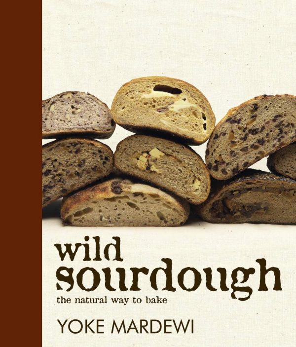 Wild Sourdough: The Natural Way to Bake (Yoke Mardewi) For Cheap