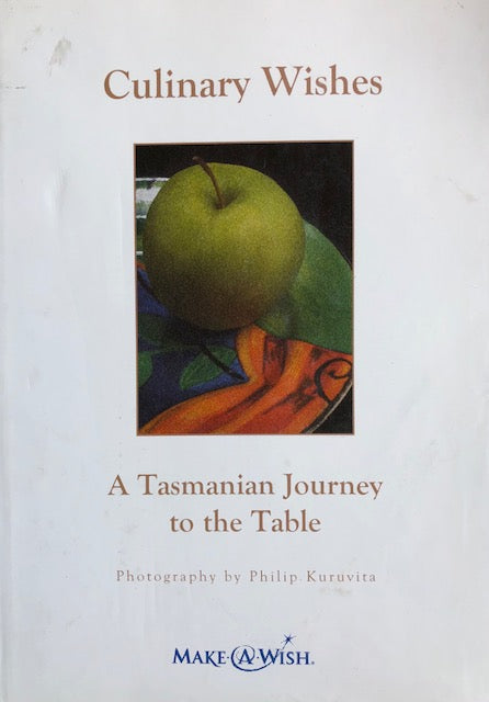 (Tasmania) Culinary Wishes: A Tasmanian Journey to the Table. Fashion