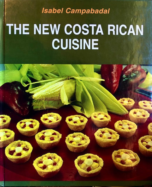 (Costa Rican) Isabel Campabadal. The New Costa Rican Cuisine. Hot on Sale