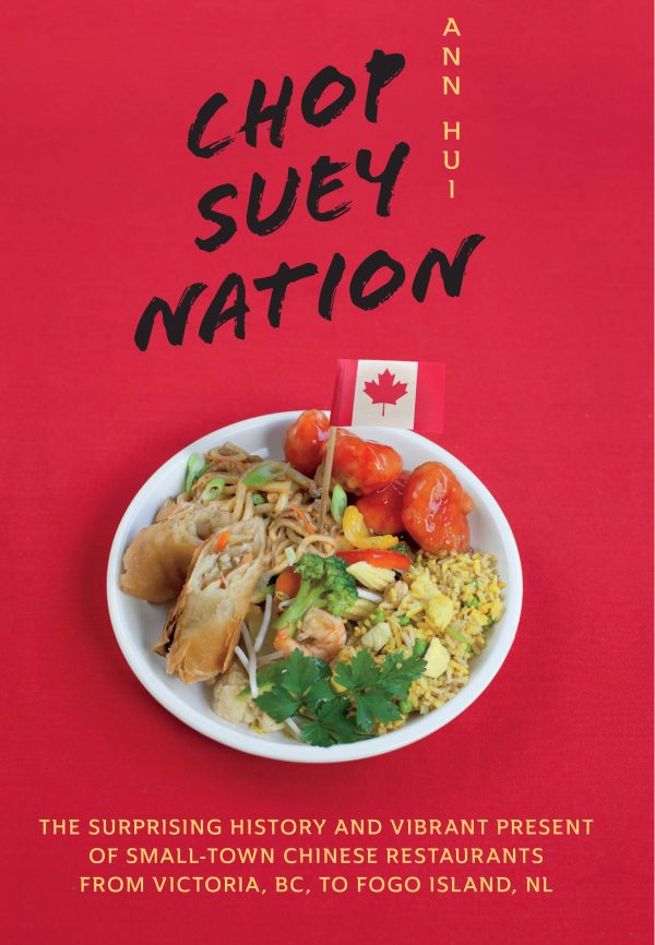 Chop Suey Nation: The Legion Cafe and Other Stories from Canada s Chinese Restaurants (Ann Hui) Cheap