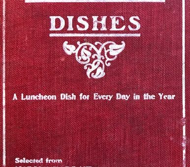 (American) Harland, Marion, Christine Terhune, et al.  365 Luncheon Dishes: A Luncheon Dish for Every Day in the Year.  Supply