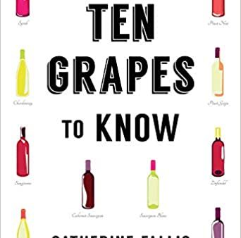 *Sale* Ten Grapes to Know: The Ten and Done Wine Guide (Catherine Fallis) Cheap