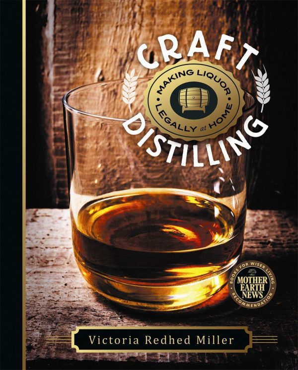 Craft Distilling: Making Liquor Legally at Home (Victoria Redhed Miller) Online