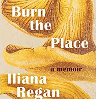 *Sale* Burn the Place: A Memoir (liana Regan) Cheap