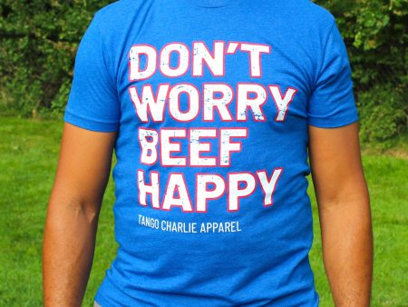 Don’t Worry BEEF Happy - Tee Hot on Sale