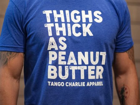 Thighs Thick as Peanut Butter  - Men s Tee For Discount