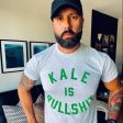 Kale is Bullshit - Tee Hot on Sale