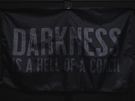 Darkness is a Hell of a Coach - Flag For Sale