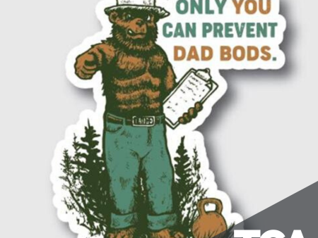 Only You Can Prevent Dad Bods  - Sticker For Cheap