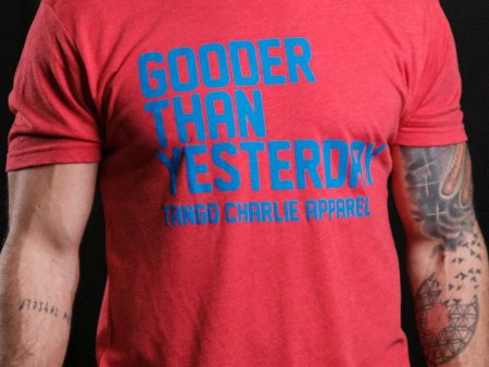 Gooder Than Yesterday - Tee Sale