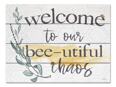 BOY612PAL - Welcome to Our Bee-utiful Chaos   - 16x12 Fashion