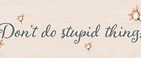 YND267A - Don t Do Stupid Things - 36x12 on Sale